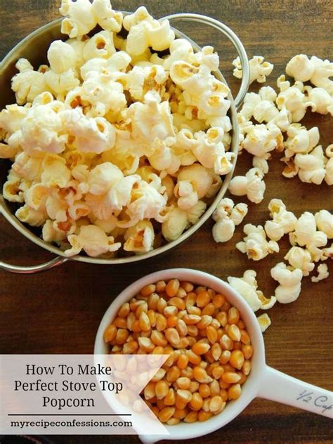 How To Make Perfect Stovetop Popcorn Stovetop Popcorn Snacks Recipes