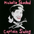 Michelle Shocked Captain Swing + Original inner UK LP - Michelle ...
