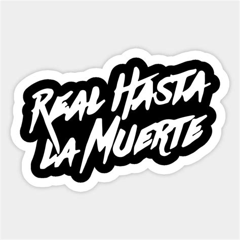 Sticker That Says Real Hasta La Muerte