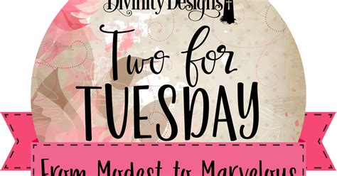 Divinity Designs Llc Blog Two For Tuesday