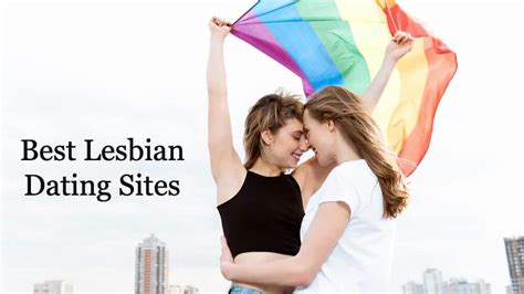 Best Lesbian Dating Sites In Let S Find Out