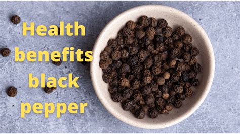 Health Benefits Black Pepper