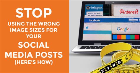 Stop Using The Wrong Image Sizes For Your Social Media