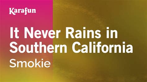 It Never Rains In Southern California Smokie Karaoke Version