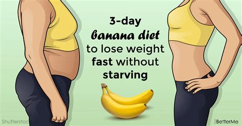 Deciding to lose weight is a super personal decision. 3-day effective banana diet to lose weight fast without starving