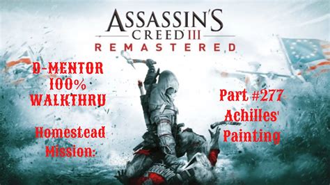 Assassin S Creed III 100 Walkthrough Homestead Mission Achilles