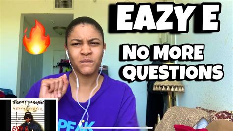 Eazy E No More Questions Reaction Youtube