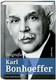 Karl Bonhoeffer – Biografie | Alle Bücher | Bücher & Trainingskarten ...