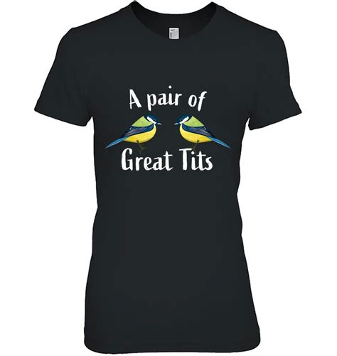 Funny Tit Bird Birdwatching T A Pair Of Great Tits T Shirts Hoodies Sweatshirts And Merch