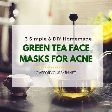 Simple Skin Care Tips And Advice For You Green Tea Face Mask Green