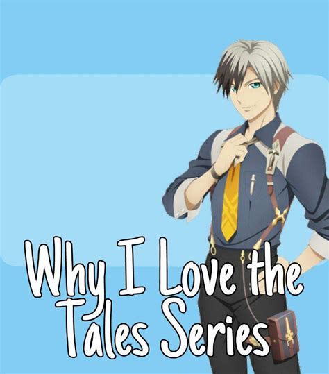 Why I Love The Tales Series Anime Amino