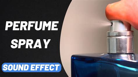 Perfume Spray Sound Effect Stereo High Quality 96khz Youtube