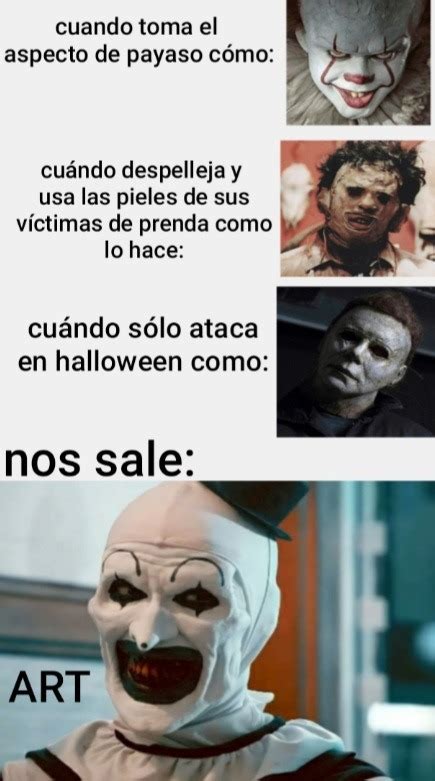 Top Memes De Terrifier En Español Memedroid