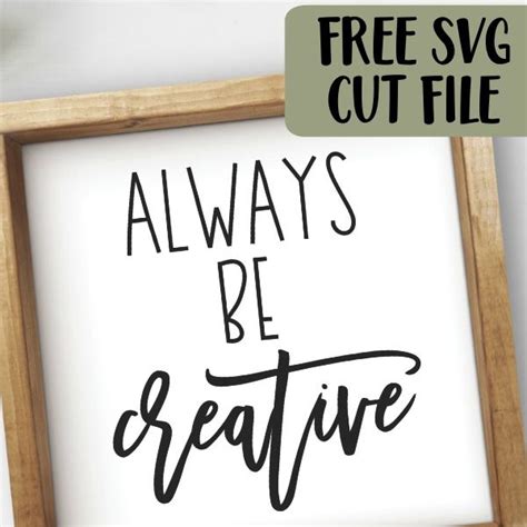 Free Always Be Creative Crafting Or Craft Room Svg Cut File For