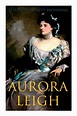 Aurora Leigh: An Epic Poem - Elizabeth Barrett Browning - 9788027308774 ...