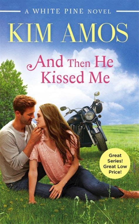 And Then He Kissed Me Novels Contemporary Romance Books Kiss Me