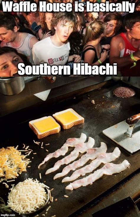 Waffle House Is Basically Southern Hibachi Funny Facts Humor Waffle