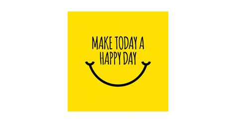Make Today A Happy Day Be Happy And Smile Sticker Teepublic