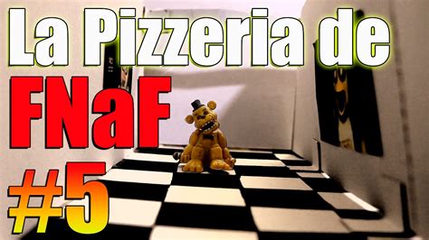 Pizzeria Fnaf Originales 5 Youtube