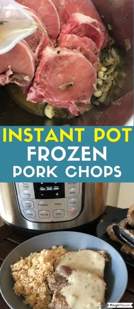 The best kind of instant pot recipe is undoubtedly the kind that is both quick and easy to make, while only requiring a handful of whole food ingredients. Recipe This | Instant Pot Frozen Pork Chops | Recipe ...