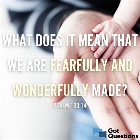 What Does It Mean That We Are Fearfully And Wonderfully Made Psalm 139