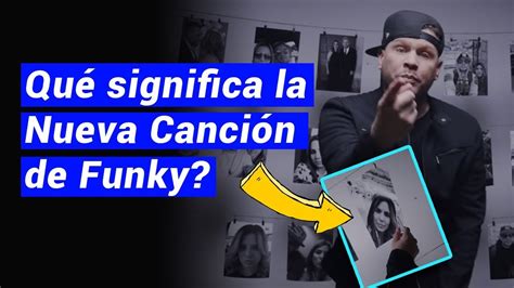 ¿cuál Es La Historia Detrás De La Nueva Canción De Funky Cambio De