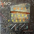More blank than frank by Brian Eno, 1986-03-00, LP, EG - CDandLP - Ref ...