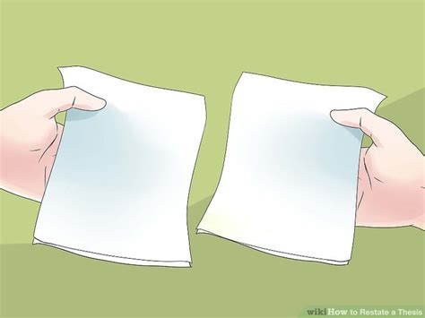 Writers wonder how long should a thesis statement be and if the length of the entire paper affects its length. How to Restate a Thesis: 9 Steps (with Pictures) - wikiHow