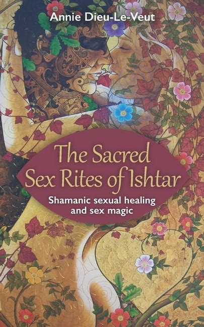 The Sacred Sex Rites Of Ishtar Paperback