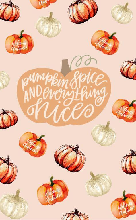 Pumpkin Spice And Everything Nices ️🍁 Thanksgiving Iphone Wallpaper