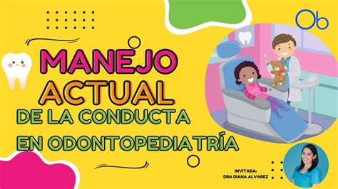 Manejo Actual De La Conducta En Niños 🦷🧒👧🏽 OdontopediatrÍa Youtube