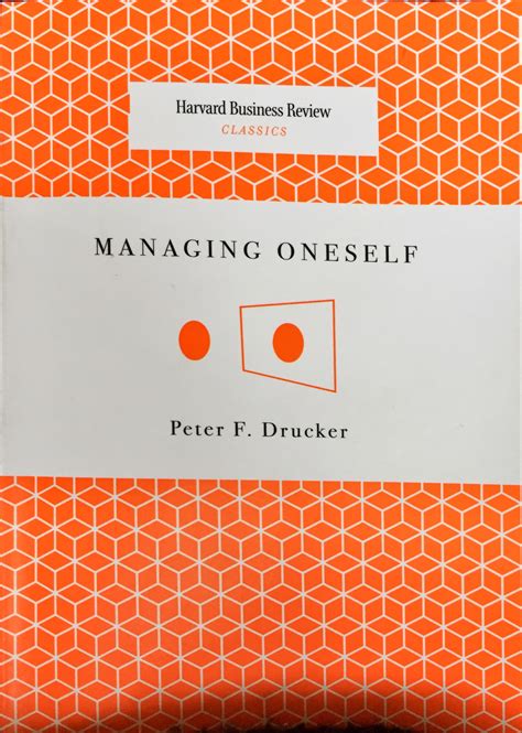Review Managing Oneself By Peter Drucker Creatronix
