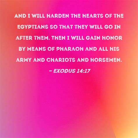 exodus 14 17 and i will harden the hearts of the egyptians so that they will go in after them