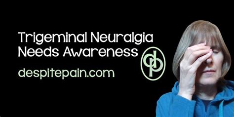 This Is Why Trigeminal Neuralgia Needs Awareness Despite Pain