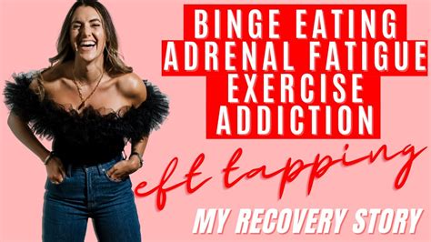 Exercise Addiction Adrenal Fatigue Body Image Binge Eating My