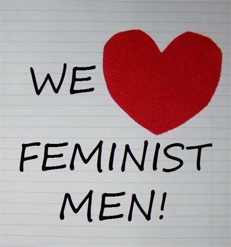 10 reasons men should love feminism feminist men feminism feminist