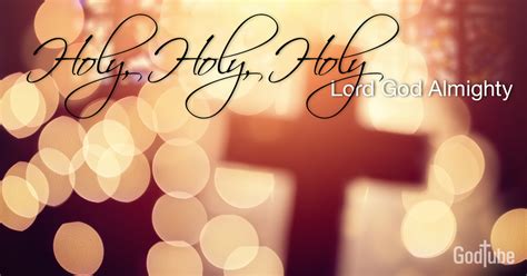 Holy Holy Holy Lord God Almighty Lyrics Hymn Meaning And Story