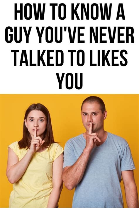 How To Know If A Guy Youve Never Talked To Likes You Body Language Central A Guy Like You