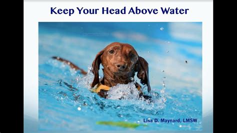How To Keep Your Head Above Water Lisa D Maynard Lmsw Youtube