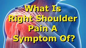 What Is Right Shoulder A Symptom Of Youtube