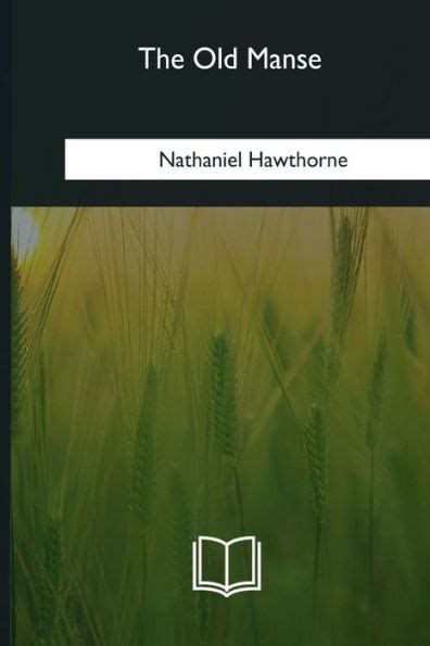 The Old Manse By Nathaniel Hawthorne Paperback Barnes And Noble®