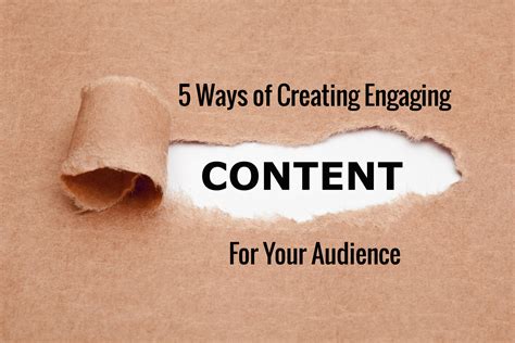 5 Ways Of Creating Engaging Content For Your Audience