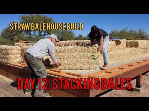 Strawbale Strawbalehouse Straw Bale House Build Day 12 Stacking