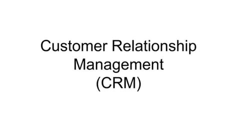 Customer Relationship Management Crmpptx