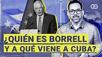 ¿Quién es Josep Borrell y a qué viene a Cuba? - YouTube