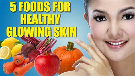 5 Foods For Healthy Glowing Skin Youtube