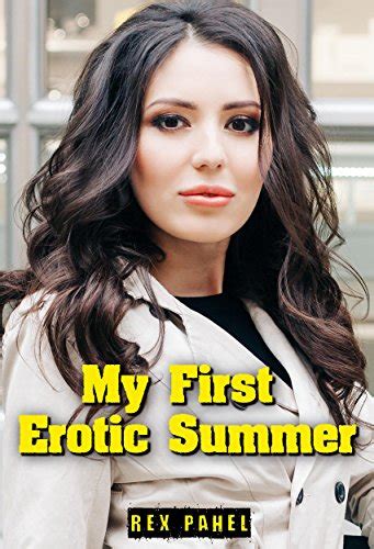 My First Erotic Summer Kindle Edition By Rex Pahel Literature