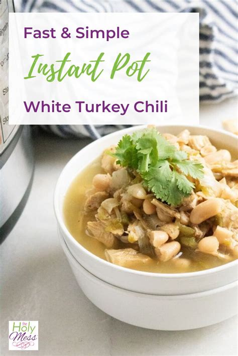 Instant Pot White Turkey Chili Recipe So Easy To Make The Holy Mess