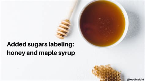Added Sugars Labeling For Honey And Maple Syrup A Less Sticky