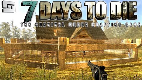 7 Days To Die Gameplay The Wall E10alpha 11 Walkthrough Youtube